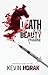 DEATH OF THE BEAUTY PHARM by Kevin Horak DEATH OF THE BEAUTY PHARM by Kevin Horak