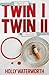 Twin I Twin II