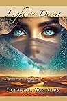Light of the Desert by Lucette Walters