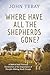 Where Have All the Shepherds Gone? by John Tebay