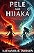 Pele and Hiiaka: The Sacred...
