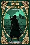 Under Night’s Helm: A Viking Age Saga Under Night’s Helm: A Viking Age Saga