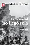 La oscuridad no llegó sola (LIBRO 2): Crónica de una tragedia venezolana (Spanish Edition)