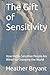 The Gift of Sensitivity by Heather Bryant