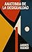 Anatomía de la Desigualdad