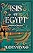 Isis of Egypt: Goddess of T...