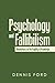 Psychology and Fallibilism:...