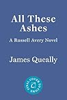 All These Ashes: A Russell Avery Novel
