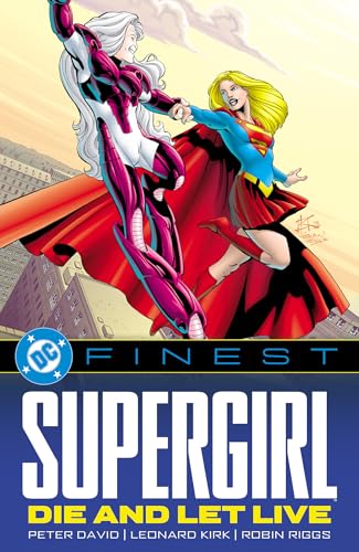 DC Finest: Supergirl: Die and Let Live (DC Finest: Supergirl, #2)