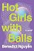 Hot Girls with Balls: A Novel