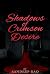 Shadows of Crimson Desire: ...