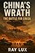 China’s Wrath: The Battle f...
