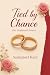 Tied By Chance  by Samarjeet Kaur