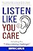 Listen Like You Care: How I...