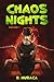 Chaos Nights by B. Muraca