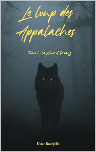 Le Loup des Appalaches: Tome 1 La Pluie et le Sang (French Edition)