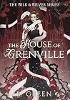 Book cover for The House Of Grenville: A Dark Academia, Horror Romance (The Silk and Silver Series Book 1)