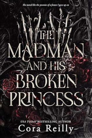 The Madman and His Broken Princess by Cora Reilly
