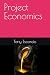 Project Economics by Tony Escorcio