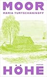Turtschaninoff, Maria/Moorhöhe