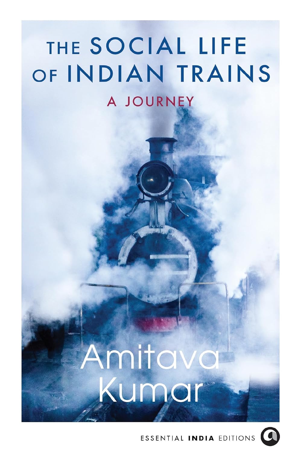 The Social Life of Indian Trains: A Journey (Hardcover)
