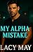 My Alpha Mistake: A One-Nig...