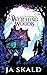 The Witching Woods (Songs of a Sunless Land: Hymns of Winter #4)