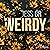 Weirdy