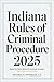 Indiana Rules of Criminal P...