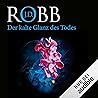 Der kalte Glanz des Todes by J.D. Robb