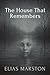 The House That Remembers: A...