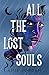 All The Lost Souls (All the...