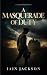 A Masquerade of Duty by Iain Jackson