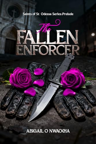 The Fallen Enforcer: A Slow-Burn Second-Chance Mafia Romance (Saints of St. Odessa)
