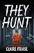 They Hunt (They Stay Series, #4)