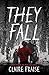 They Fall (They Stay Series, #5)