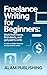 Freelance Writing for Begin...