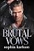 Brutal Vows by Sophia Karlson