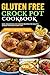 The Gluten-Free Crock Pot Cookbook by Hector Mielke