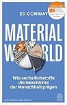 Material World: Wie sechs Rohstoffe die Geschichte der Menschheit prägen (German Edition)