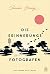 Die Erinnerungsfotografen
