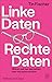 Linke Daten, Rechte Daten: ...