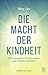 Die Macht der Kindheit by Meg Jay
