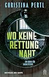 Wo keine Rettung naht by Christina Pertl