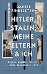 Hitler, Stalin, meine Eltern und ich: Eine unwahrscheinliche Überlebensgeschichte (German Edition)