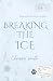 Breaking The Ice by Chrissy    Smith