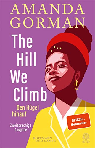 The Hill We Climb – Den Hügel hinauf: Zweisprachige Ausgabe (German Edition)