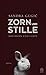 Zorn und Stille by Sandra Gugić