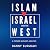 Islam, Israel and the West:...