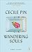Wandering Souls by Cecile Pin